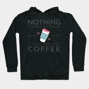 Nothing Stands Between a Girl and Her Coffee - Coffee Cup - White - Gilmore Hoodie